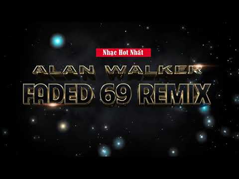Alan Walker - Fade灵魂电音绝美吟唱 (69 remix)