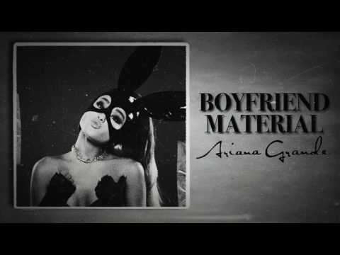 Ariana Grande - Boyfriend Material