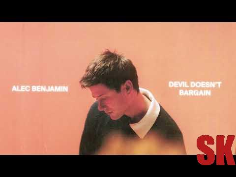 Alec Benjamin - Devil Doesnt Bargain