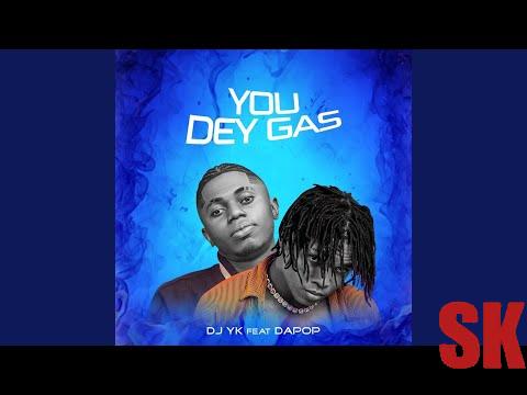 Dj Yk Beats - You Dey Gas Feat. DaPop