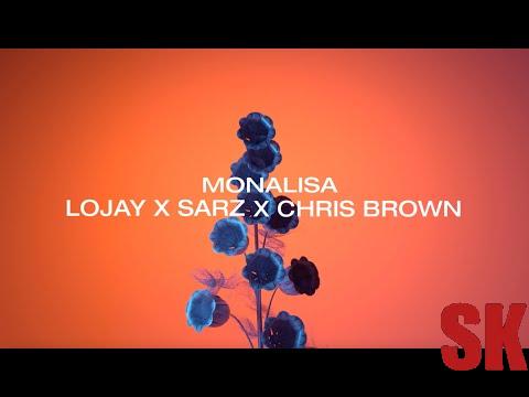 LOJAY X SARZ X CHRIS BROWN - MONALISA