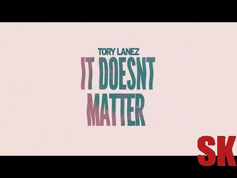 Tory Lanez - IT DOESNT MATTER