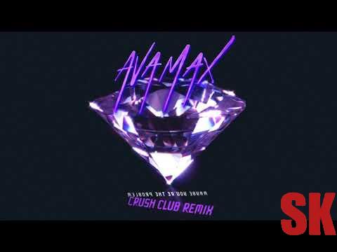 Ava Max - Maybe You re The Problem (Crush Club Remix)