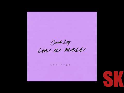 Omah Lay - i m a mess (stripped)