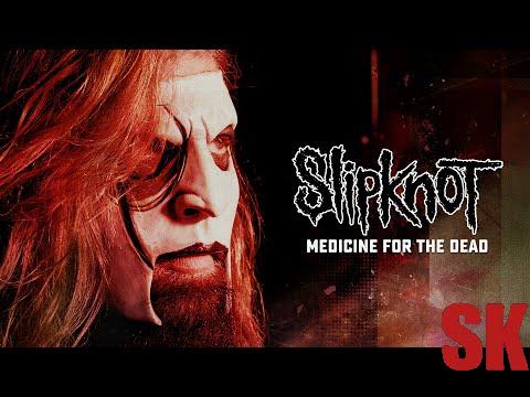 Slipknot - Medicine For The Dead