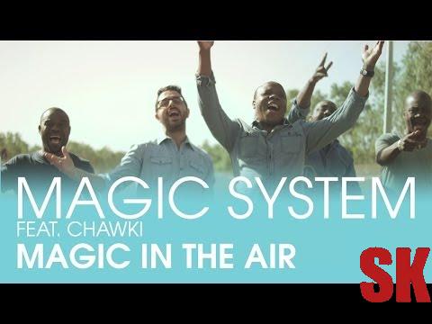 MAGIC SYSTEM - Magic In The Air Feat. Chawki