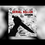 Lexnour - SERIAL KILLER