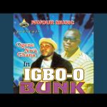 Ogene Nwa Ghana - Igbo-Bunk